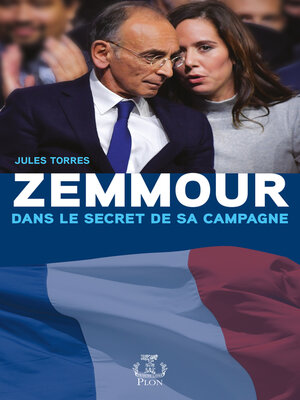 cover image of Zemmour, dans le secret de sa campagne